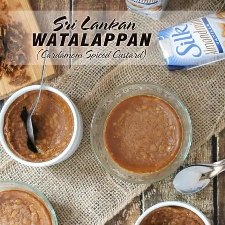 Sri Lankan Watalappan Cardamom Spiced Custard #SwapMilk4Silk