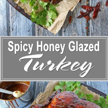Unique Thanksgiving Turkey Recipe: Spicy Honey Glazed Turkey