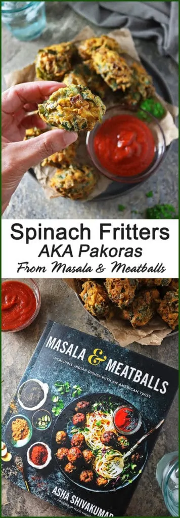 Spinach Fritters AKA Pakoras-From Masala And Meatballs Cookbook