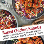 Chicken kabobs With Tomato Apple Cider Vinegar Sauce And Maple Apple Cider Vinegar Slaw