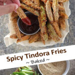 Baked Spicy Tindora Fries