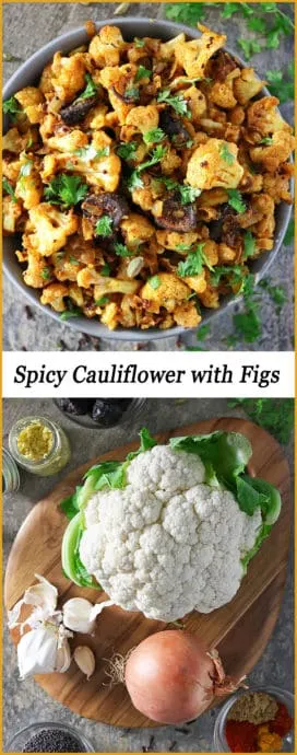 Photo Cardamom pods, whole cloves, onions, ginger and garlic go into making this Spicy Cauliflower with Figs an invitingly aromatic dish to add to your Thanksgiving/Holiday table!