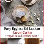 This Sri Lankan Love Cake recipe results in a highly aromatic and deliciously spiced cake. Made with the ingredients that go into a traditional Sri Lankan Love Cake such as semolina, cashews, rose water, honey, cinnamon, cardamom, nutmeg, fruit preserves, and lime zest, this Love Cake is made without eggs.