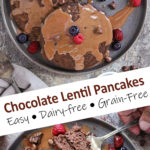 Easy Chocolate lentil pancakes