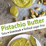 Easy Homemade 2-ingredient Pistachio Butter Recipe