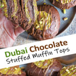 Delicious and Easy Dubai Chocolate Stuffed Muffin Tops