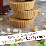 3-Ingredient Pea​nut Butter Jelly Cups
