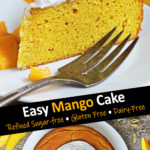 Easy Mango Cake Recipe (Refined Sugar-free)