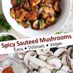 The best Spicy Sautéed Mushrooms
