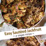 The Best Sautéed Jackfruit Recipe
