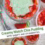 The best Matcha Chia Seed Pudding with Yogurt and fresh strawberries.