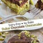 Dairy-Free No-Bake Dubai Chocolate Cheesecake (Made with Homemade Pistachio Butter)