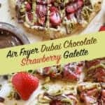 Air Fryer Dubai Chocolate Strawberry Galette