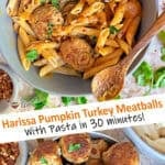 Pumpkin Turkey Meatballs with Harissa Pumpkin Pasta