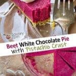 Frozen Beet White Chocolate Pie with Pistachio Crust